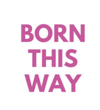 Born this way - Mug Design