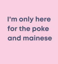 I'm only here for the poke  - Kids Wee Tee Design