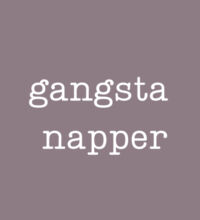 Gangsta Napper - Womens Maple Tee Design
