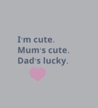 I'm cute, Mum's cute. Dad's lucky - Kids Supply Hoodie Design