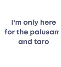 I'm only here for the palusami - Mug Design