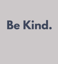 Be Kind. - Womens Premium Crew Design