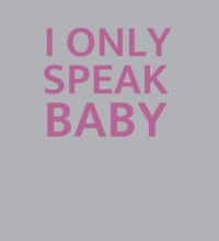 I only speak Baby - Kids Wee Tee Design