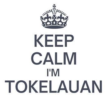 Keep calm I'm Tokelauan Thumbnail